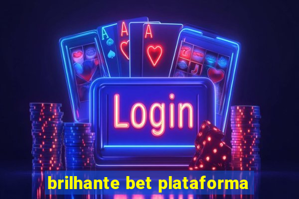 brilhante bet plataforma