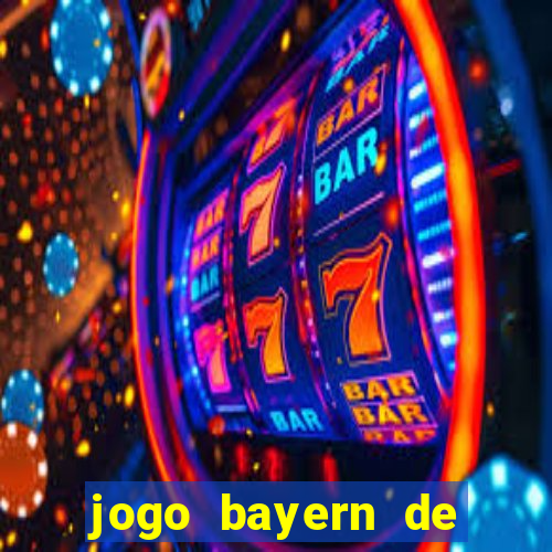 jogo bayern de munique ao vivo