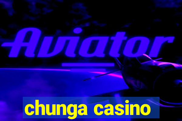 chunga casino