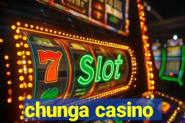 chunga casino