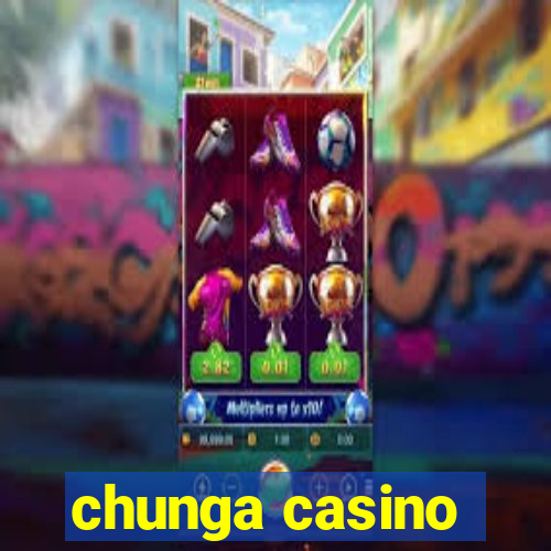 chunga casino