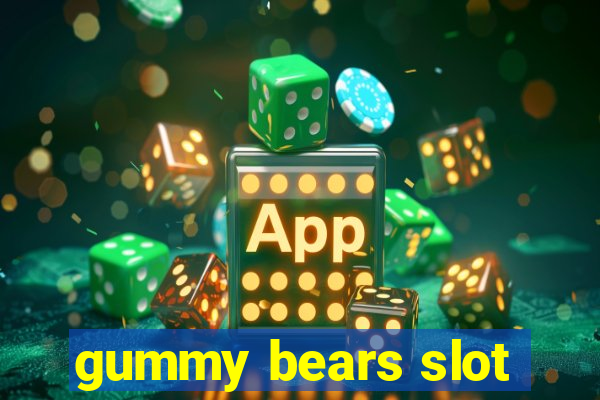 gummy bears slot