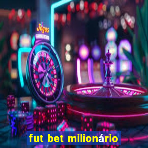 fut bet milionário