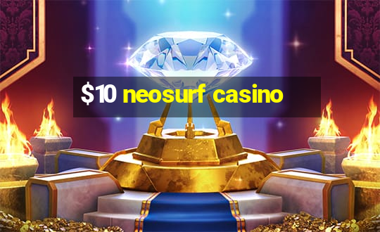 $10 neosurf casino