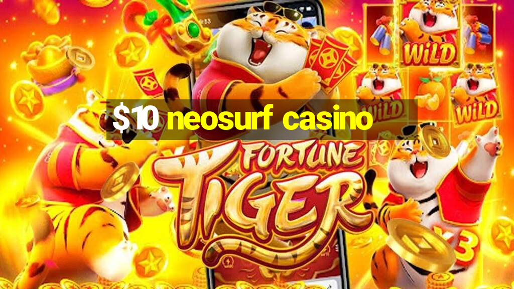 $10 neosurf casino