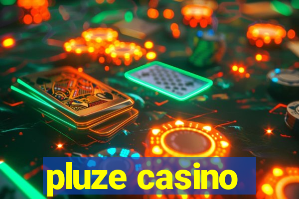 pluze casino