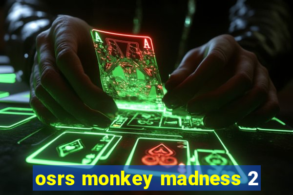 osrs monkey madness 2