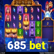 685 bet