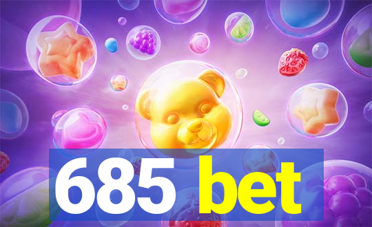 685 bet