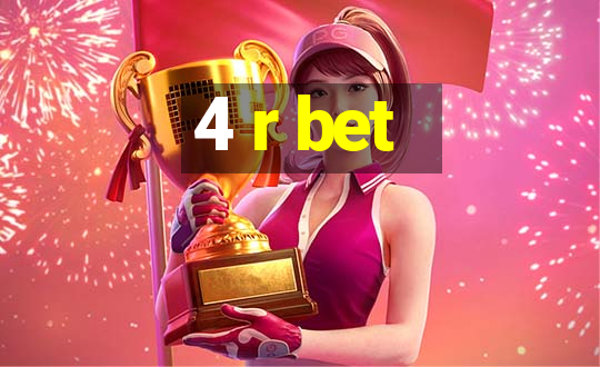 4 r bet