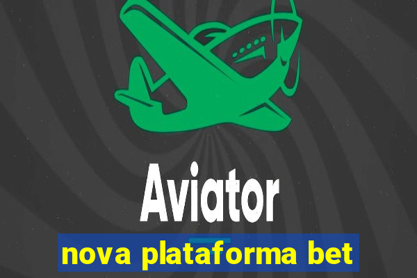 nova plataforma bet