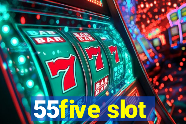 55five slot