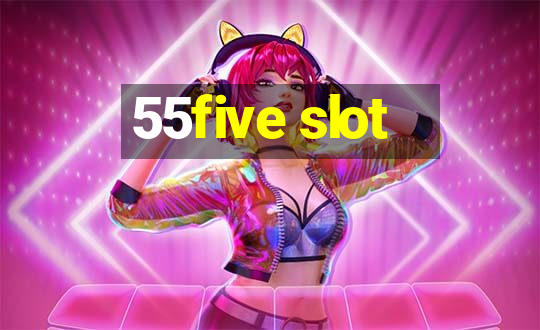 55five slot