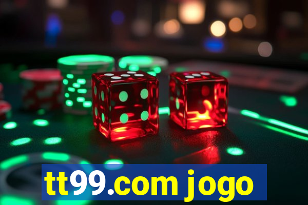 tt99.com jogo