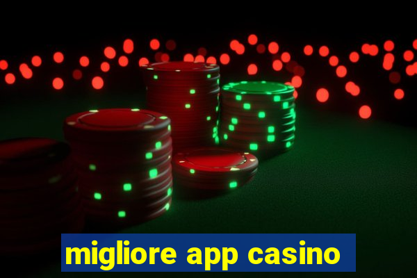 migliore app casino