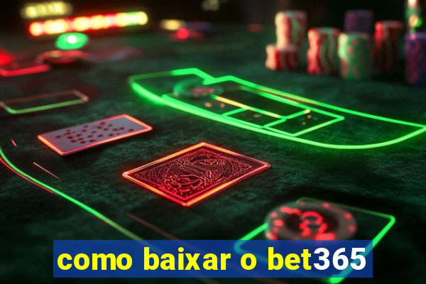 como baixar o bet365