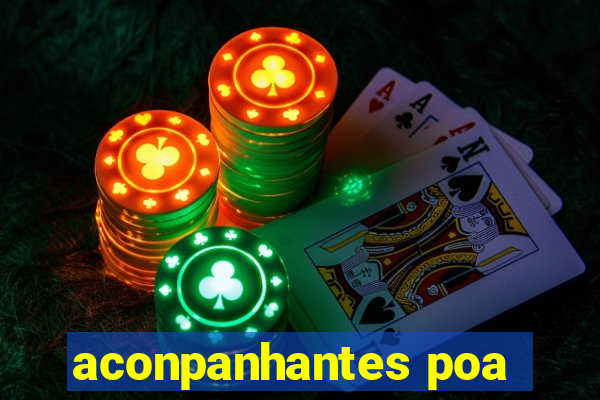 aconpanhantes poa