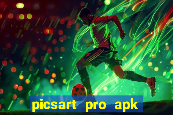 picsart pro apk versão antiga