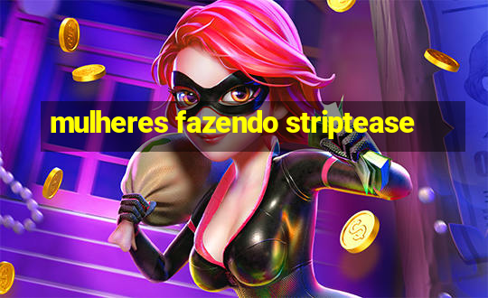 mulheres fazendo striptease