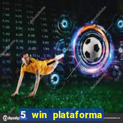 5 win plataforma de jogos