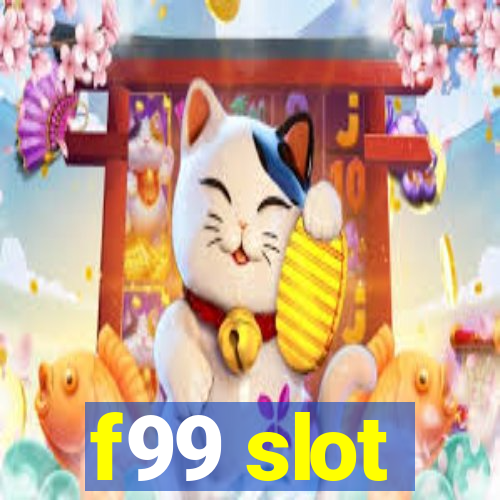 f99 slot