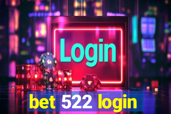 bet 522 login