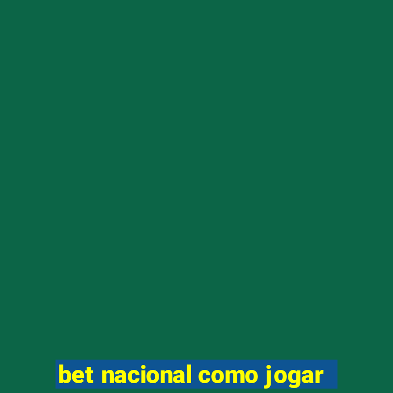 bet nacional como jogar