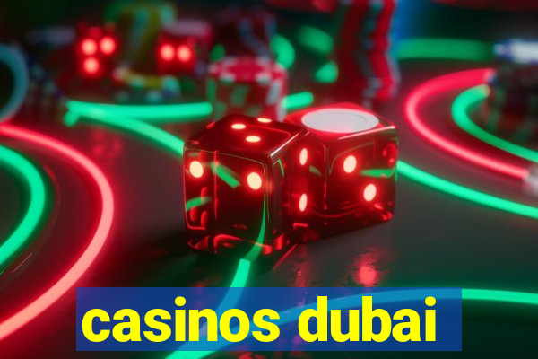 casinos dubai