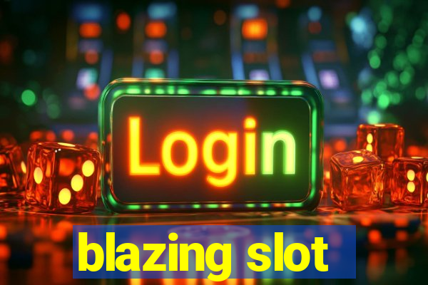 blazing slot