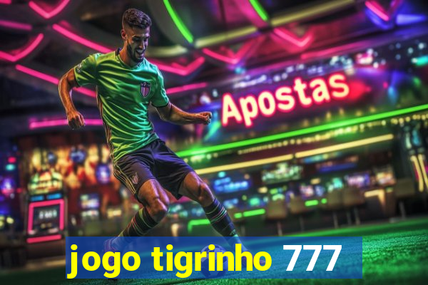 jogo tigrinho 777