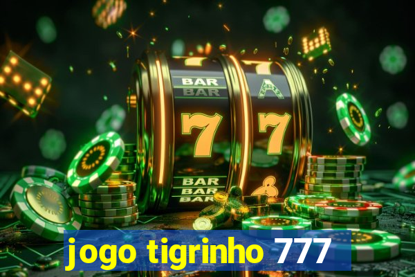 jogo tigrinho 777