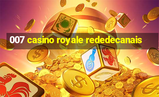 007 casino royale rededecanais