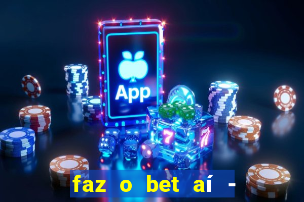 faz o bet aí - reclame aqui