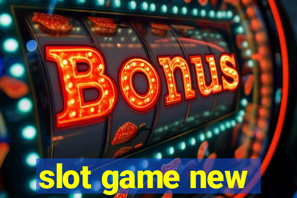 slot game new