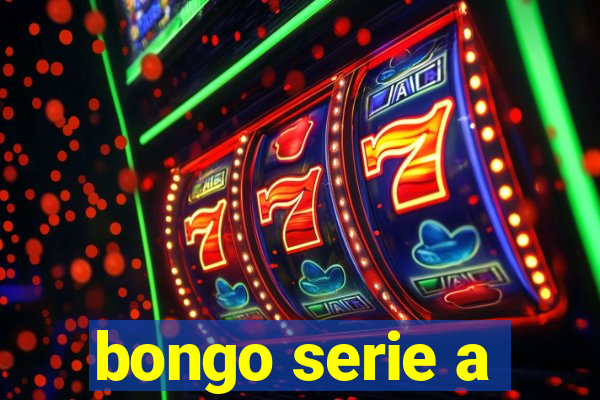 bongo serie a