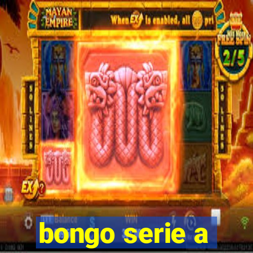 bongo serie a