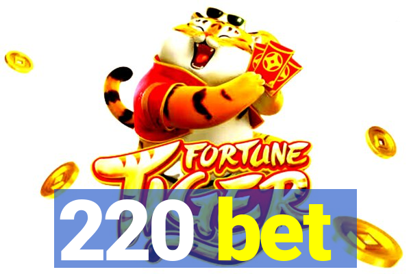 220 bet