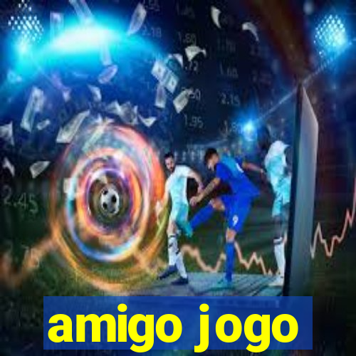 amigo jogo