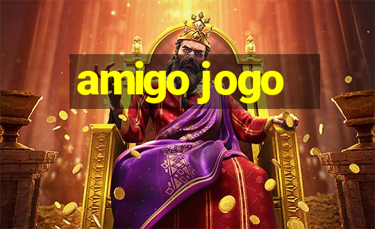 amigo jogo