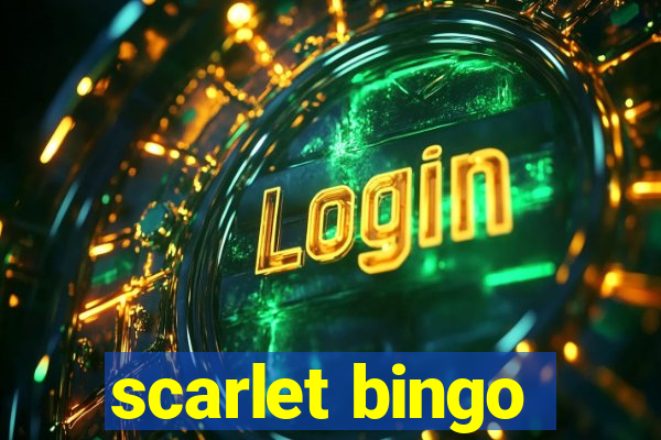 scarlet bingo