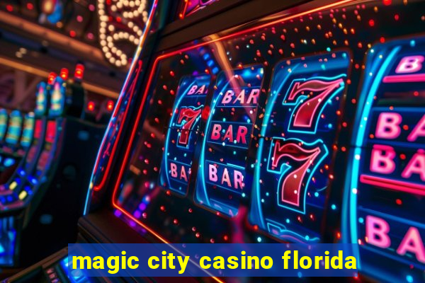 magic city casino florida