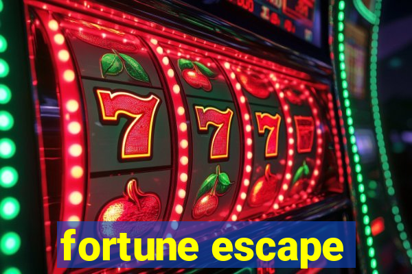 fortune escape