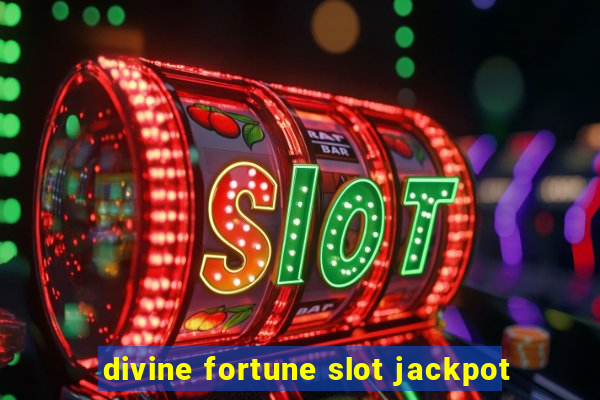 divine fortune slot jackpot