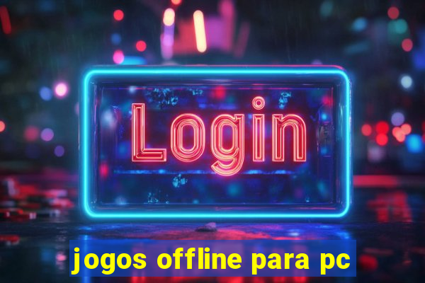 jogos offline para pc