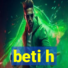 beti h