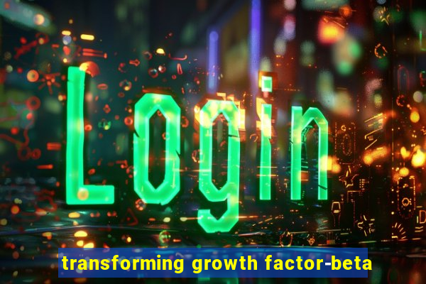 transforming growth factor-beta