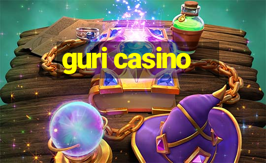 guri casino