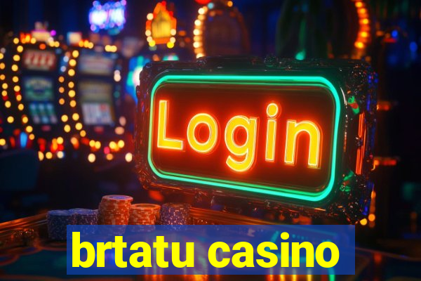 brtatu casino