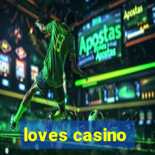 loves casino