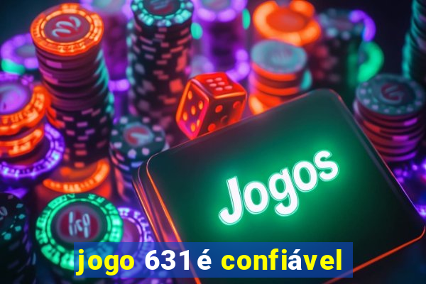 jogo 631 é confiável